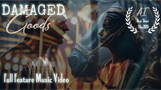 DAMAGED GOODS FULL LENGTH MUSIC VIDEO [upl. by Suhcnip]