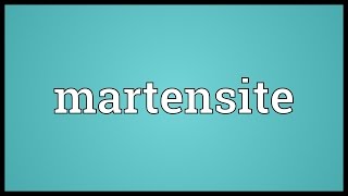 Martensite Meaning [upl. by Jovi]