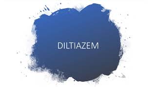 DILTIAZEM [upl. by Ellienad]