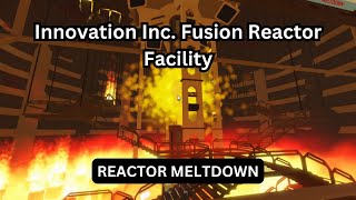 Innovation Inc Fusion Reactor Facility  Meltdown [upl. by Ibloc]