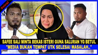 SAFEE SALI Minta BEKAS ISTERI Guna SALURAN Yg Betul quotMEDIA Bukan Tempat Untuk SELESAI MASALAHquot [upl. by Saville573]