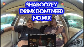 Shaboozey BigXthaPlug  Drink Dont Need No Mix Official Video REACTION VIDEO [upl. by Otero]