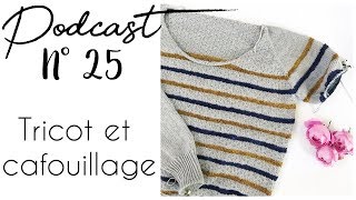 Episode 25  TRICOT ET CAFOUILLAGE [upl. by Aserehtairam709]