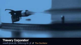 Thievery Corporation  The Oscillator Official Audio [upl. by Nojram650]