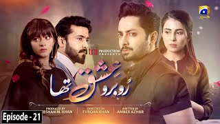 Ru Baru Ishq Tha Episode 21  Danish Taimoor  Ushna Shah  HAR PAL GEO [upl. by Siderf414]