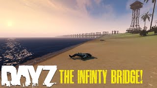 The INFINTY Bridge On The Largest Map In DayZ [upl. by Sacci754]