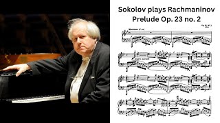 The voicings are insanely great Sokolov plays Rachmaninov Prelude Op 23 no 2 [upl. by Acilgna]