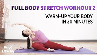 40 Minute Full Body Stretch Workout for Mobility  Warm Up Everything [upl. by Sidnala]