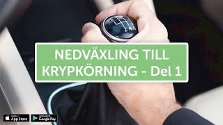 ÖVNINGSKÖR  Nedväxling till krypkörning [upl. by Aber]