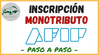 ✔️ Como INSCRIBIRSE en el MONOTRIBUTO❓ Paso a Paso 2021  ALTA MONOTRIBUTO Inscripción [upl. by Turner]