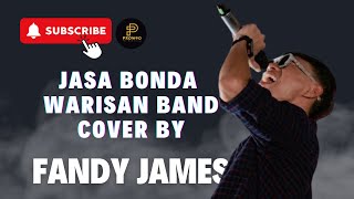 JASA BONDA  WARISAN BAND COVER BY FANDY JAMES [upl. by Poore]