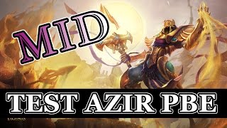 Azir Mid Gameplay Test  LOL PBE  Beaucoup Trop De Dégâts  On Ramasse [upl. by Celka595]