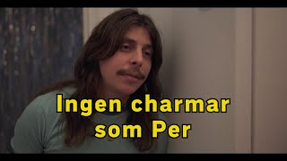 Per amp Bettan – Ingen charmar tjejer som Per [upl. by Nodnyl422]