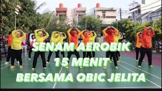 Senam Aerobik 15 Menit Bersama Obic Jelita [upl. by Singh]