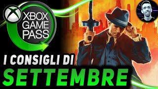 XBOX GAME PASS ► I CONSIGLI DI SETTEMBRE [upl. by Snah]