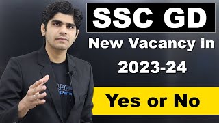 SSC GD New Vacancy in 202324  Yes or No  🔥Most Demanding Video [upl. by Nobe]