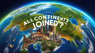 What If All the Continents Joined together [upl. by Aynav635]