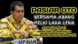 PASIAR OTO BERSAMA ANGGOTA DPR RI❗ABANG MELKI LAKA LENA❗pasiar oto gass jang rem [upl. by Sidonie701]