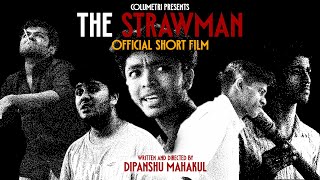 The Strawman Official Short Film  A film by Dipanshu Mahakul [upl. by Stoneman729]