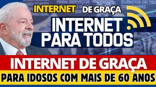 INTERNET DE GRAÇA PARA IDOSOS QUE TEM MAIS DE 60 ANOS GOVERNO APROVA INTERNET PARA TODOS [upl. by Joung]