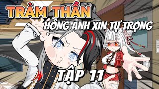 Tập 11 Trảm thần Hồng Anh xin tự trọng  Xeno Vietsub [upl. by Ariahaj]