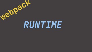 Trying to explain the concept of Runtime in webpack [upl. by Bruce]