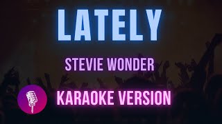 Lately  Stevie Wonder Karaoke Version  Hit Songs Karaoke [upl. by Larimer]