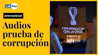 Escándalo en Mundial 2022 Tienen audios que prueban la presunta corrupción de Qatar [upl. by Waechter843]