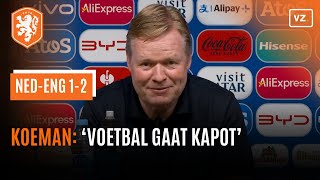 Koeman pakt scheidsrechter heel hard aan na Nederland  Engeland ‘Voetbal gaat kapot’ [upl. by Mackoff]