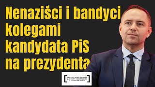 NEONAZIŚCI I BANDYCI KOLEGAMI KANDYDATA PIS NA PREZYDENTA [upl. by Harod]