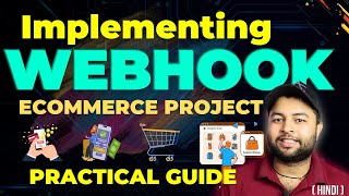 🔥Webhooks in Real Project  Implementing Webhook in Ecommerce Project in Hindi [upl. by Strader990]