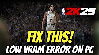 Fix NBA 2K25 LOW VRAM Error On PC [upl. by Quiteris366]