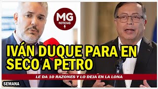 IVÁN DUQUE PARA EN SECO A PETRO ⭕ Le da 10 razones y lo deja en la lona [upl. by Rodrique]