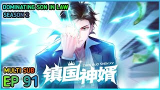 Dominating Son In Law Season 2 Ep 91 Multi Sub 1080p [upl. by Salakcin]