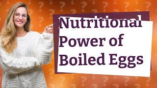 How Many Calories and Nutrients Are in a Boiled Egg [upl. by Mabel379]