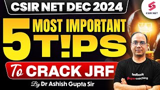 CSIR NET Dec 2024  5 Important Tips To Crack JRF  CSIR NET 2024 Application Form  Dr Ashish Gupta [upl. by Reimer]