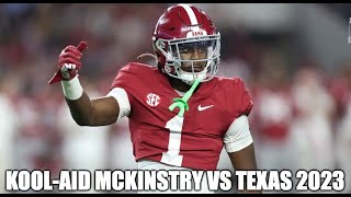 KoolAid McKinstry 1 Alabama CB VS Texas 2023 All Plays [upl. by Zeke335]