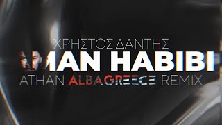 XRISTOS DANTIS  AMAN x HABIBI ATHAN ALBAGREECE REMIX [upl. by Wang]