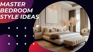 Master bedroom style ideas [upl. by Meehyr]