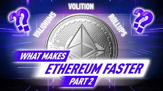 Boosting Ethereums Speed and Efficiency Validiums Rollups Volition  part 2 [upl. by Giraud]