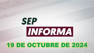 SEP Informa 19 de octubre de 2024 [upl. by Ynohtnaed]