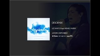 quotDESCIENDEquot  Liz Santos feat Misael Valera [upl. by Inah]