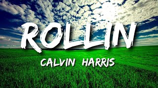 Calvin Harris  Rollin Lyrics [upl. by Chivers]