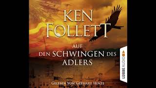 AUF DEN SCHWINGEN DES ADLERS von Ken Follett  Hörbuch  Sprecher Gerhart Hinze  Lübbe Audio [upl. by Yehc]