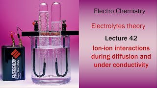 Lecture 42 Ion ion interactions during electrical conductivity and diffusion [upl. by Ratcliffe]