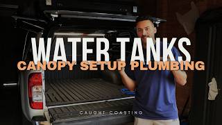 DIY water tanks and plumbing to MAXIMISE a canopy setup  Canopy Setup Series [upl. by Portie]