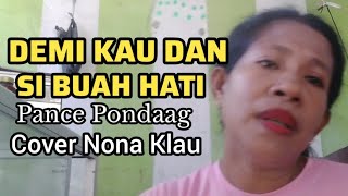 Demi Kau Dan Si Buah Hati Pance Pondaagcover Nona Klau [upl. by Ennylhsa791]