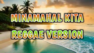 MINAMAHAL KITA  REGGAE REMIX  DJ SOYMIX [upl. by O'Connor]