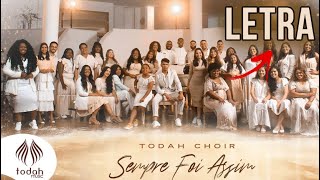 Todah Choir  Sempre Foi Assim LETRA [upl. by Vinny742]