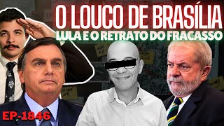 O LOUCO de Brasília e a IMPRENSA Suja  Lula e o RETRATO do Fracasso  Aliança BREUA Pela LIBERDADE [upl. by Ettedranreb]